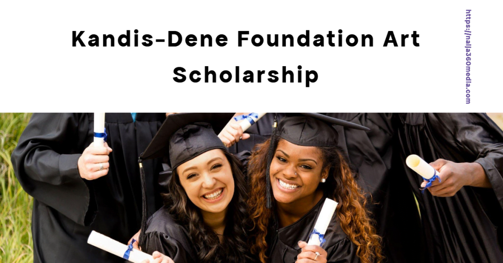 Kandis-Dene Foundation Art Scholarship