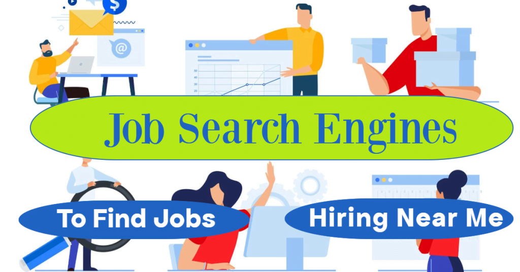 Job Search Engines to Find Jobs Hiring Near Me